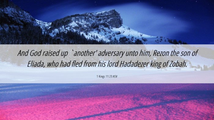Picture 06 - 1 Kings 11:23 ASV Desktop Wallpaper - And God raised up `another' adversary unto him, - Desktop Bible Verse Wallpaper