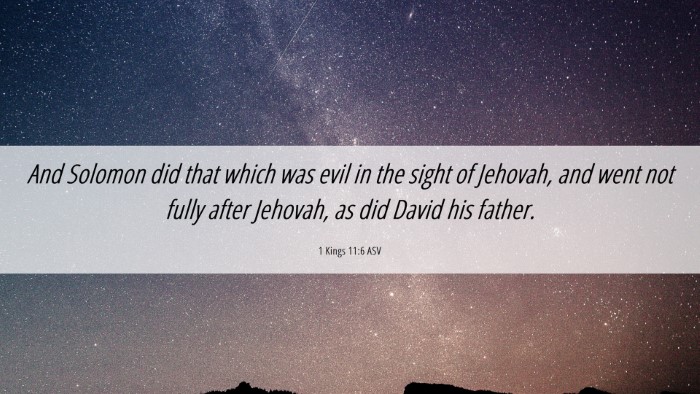 Picture 06 - 1 Kings 11:6 ASV Desktop Wallpaper - And Solomon did that which was evil in the sight - Desktop Bible Verse Wallpaper