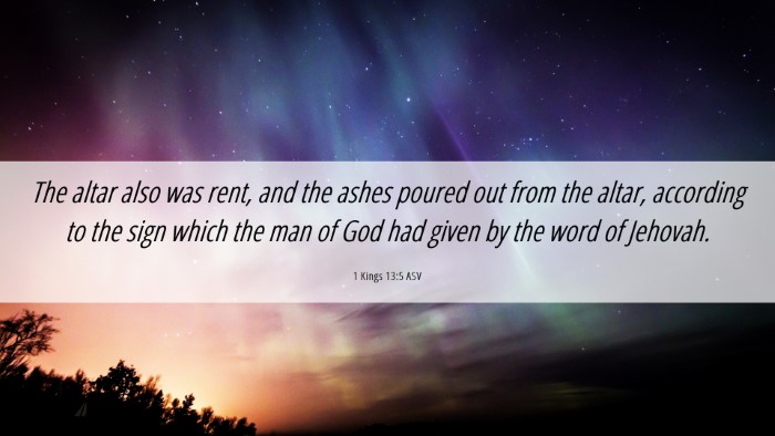 Picture 06 - 1 Kings 13:5 ASV Desktop Wallpaper - The altar also was rent, and the ashes poured out - Desktop Bible Verse Wallpaper