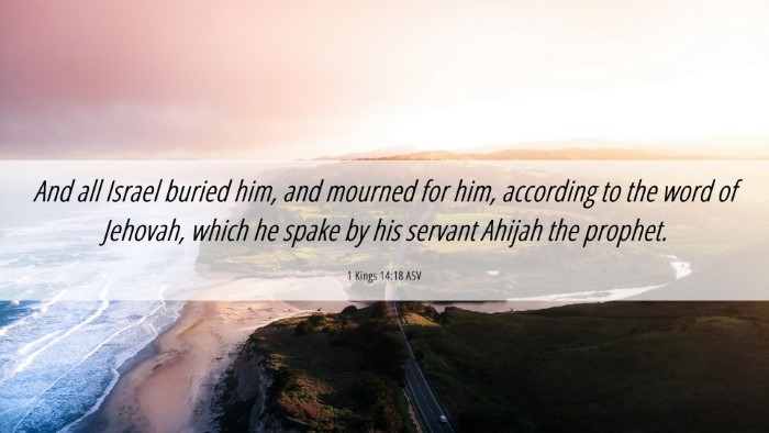 Picture 06 - 1 Kings 14:18 ASV Desktop Wallpaper - And all Israel buried him, and mourned for him, - Desktop Bible Verse Wallpaper