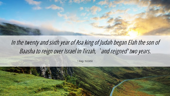 Picture 06 - 1 Kings 16:8 ASV Desktop Wallpaper - In the twenty and sixth year of Asa king of Judah - Desktop Bible Verse Wallpaper