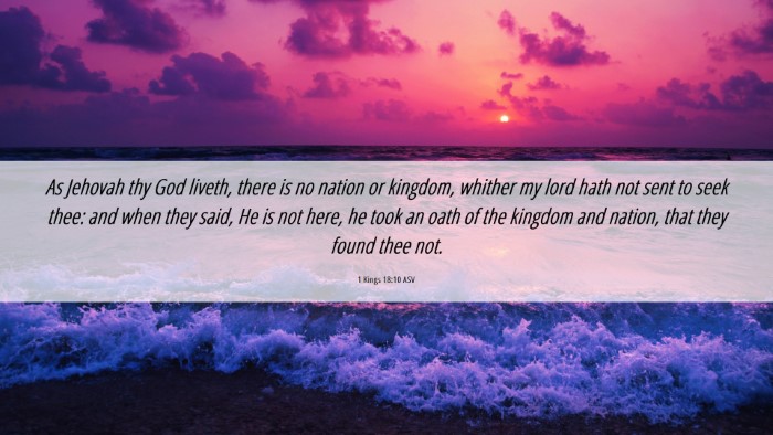 Picture 06 - 1 Kings 18:10 ASV Desktop Wallpaper - As Jehovah thy God liveth, there is no nation or - Desktop Bible Verse Wallpaper