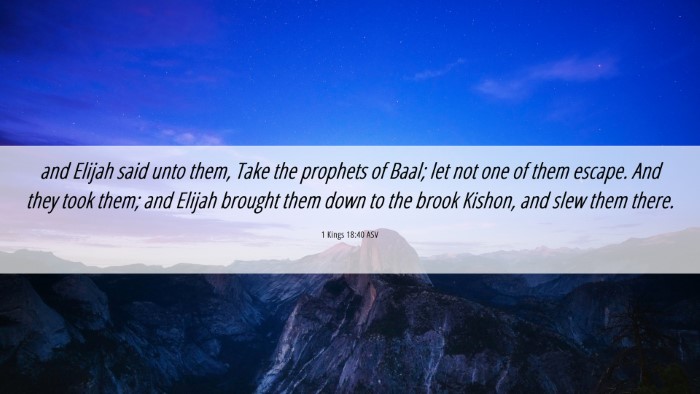 Picture 06 - 1 Kings 18:40 ASV Desktop Wallpaper - and Elijah said unto them, Take the prophets of - Desktop Bible Verse Wallpaper