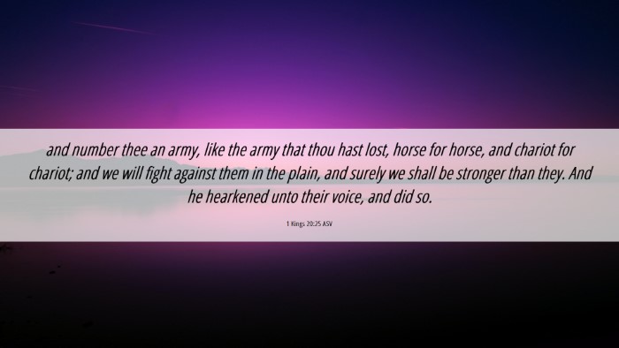 Picture 06 - 1 Kings 20:25 ASV Desktop Wallpaper - and number thee an army, like the army that thou - Desktop Bible Verse Wallpaper