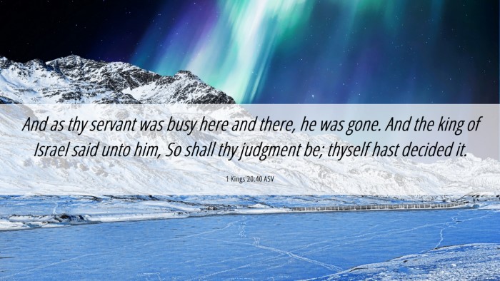 Picture 06 - 1 Kings 20:40 ASV Desktop Wallpaper - And as thy servant was busy here and there, he - Desktop Bible Verse Wallpaper
