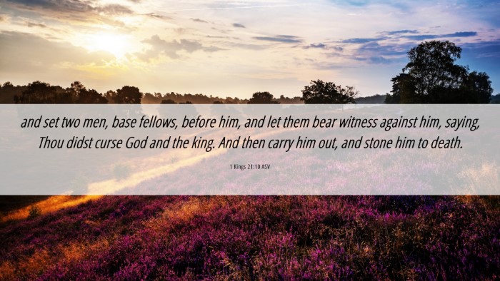 Picture 06 - 1 Kings 21:10 ASV Desktop Wallpaper - and set two men, base fellows, before him, and - Desktop Bible Verse Wallpaper