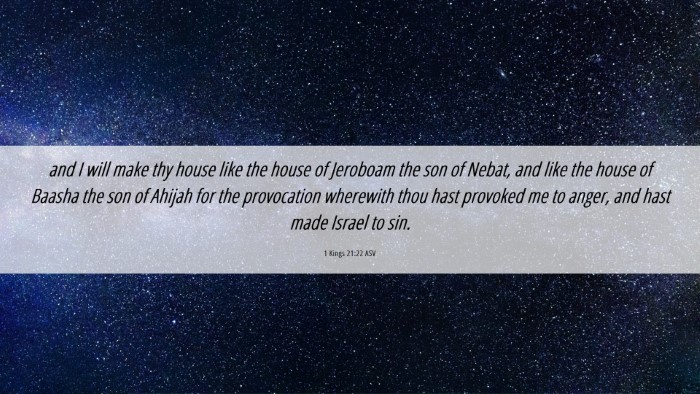 Picture 06 - 1 Kings 21:22 ASV Desktop Wallpaper - and I will make thy house like the house of - Desktop Bible Verse Wallpaper