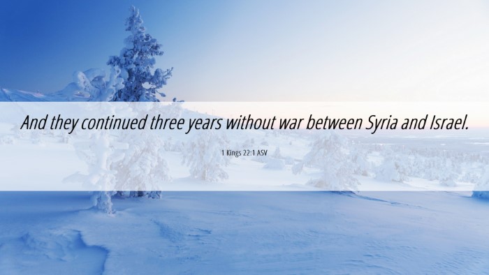 Picture 06 - 1 Kings 22:1 ASV Desktop Wallpaper - And they continued three years without war - Desktop Bible Verse Wallpaper