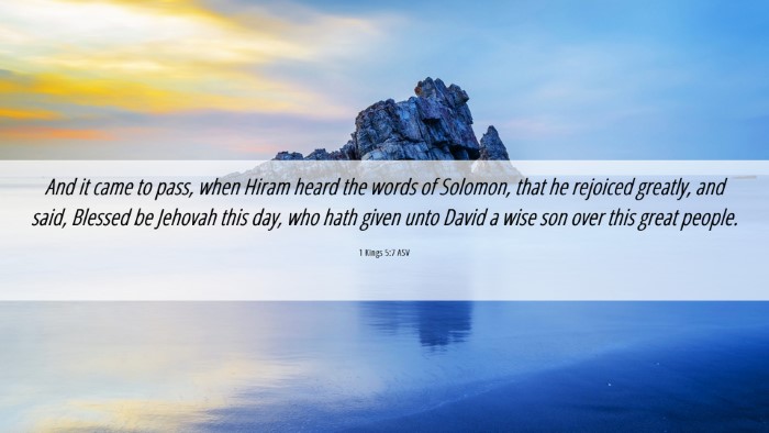 Picture 06 - 1 Kings 5:7 ASV Desktop Wallpaper - And it came to pass, when Hiram heard the words - Desktop Bible Verse Wallpaper