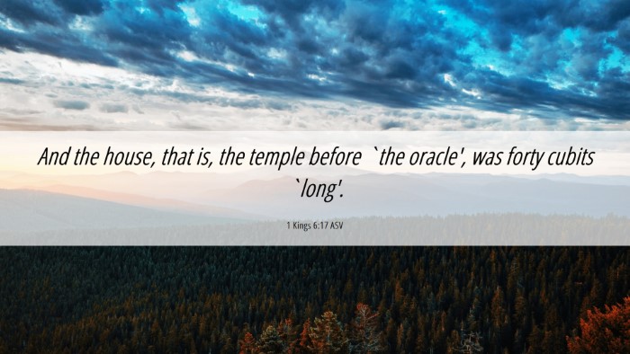 Picture 06 - 1 Kings 6:17 ASV Desktop Wallpaper - And the house, that is, the temple before `the - Desktop Bible Verse Wallpaper