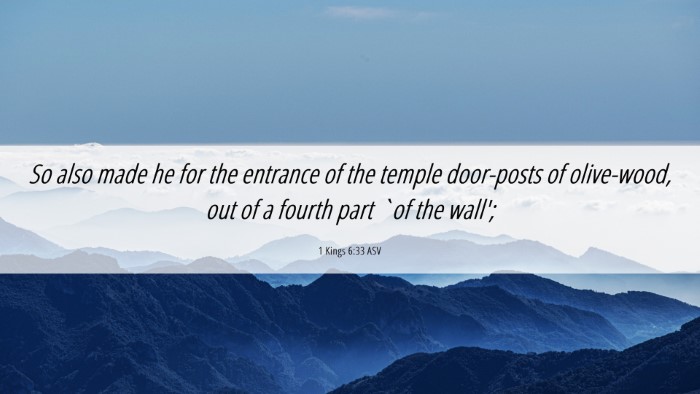 Picture 06 - 1 Kings 6:33 ASV Desktop Wallpaper - So also made he for the entrance of the temple - Desktop Bible Verse Wallpaper