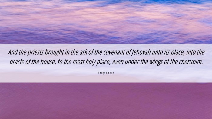 Picture 06 - 1 Kings 8:6 ASV Desktop Wallpaper - And the priests brought in the ark of the - Desktop Bible Verse Wallpaper