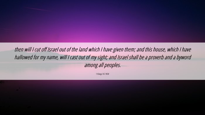 Picture 06 - 1 Kings 9:7 ASV Desktop Wallpaper - then will I cut off Israel out of the land which - Desktop Bible Verse Wallpaper