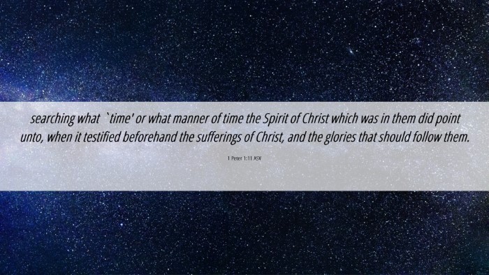 Picture 06 - 1 Peter 1:11 ASV Desktop Wallpaper - searching what `time' or what manner of time the - Desktop Bible Verse Wallpaper