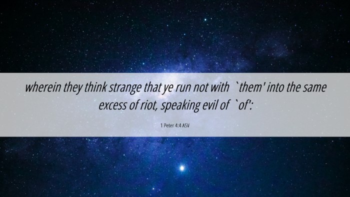 Picture 06 - 1 Peter 4:4 ASV Desktop Wallpaper - wherein they think strange that ye run not with - Desktop Bible Verse Wallpaper