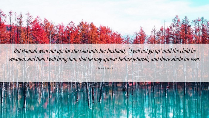 Picture 06 - 1 Samuel 1:22 ASV Desktop Wallpaper - But Hannah went not up; for she said unto her - Desktop Bible Verse Wallpaper