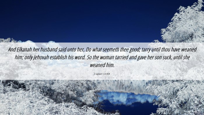 Picture 06 - 1 Samuel 1:23 ASV Desktop Wallpaper - And Elkanah her husband said unto her, Do what - Desktop Bible Verse Wallpaper