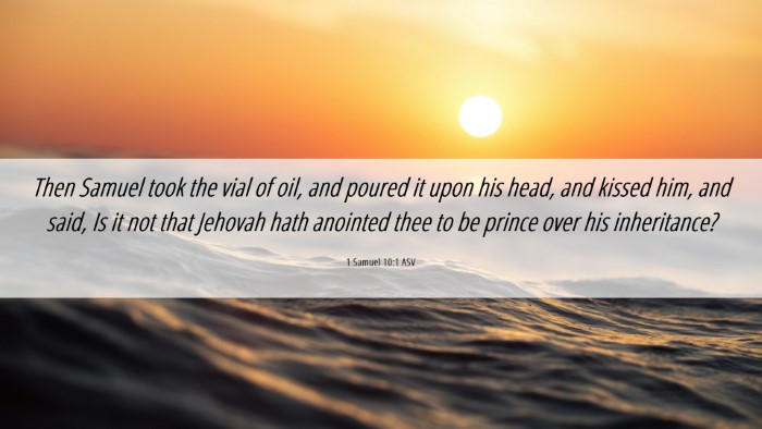 Picture 06 - 1 Samuel 10:1 ASV Desktop Wallpaper - Then Samuel took the vial of oil, and poured it - Desktop Bible Verse Wallpaper