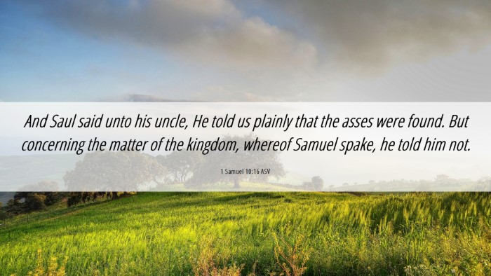 Picture 06 - 1 Samuel 10:16 ASV Desktop Wallpaper - And Saul said unto his uncle, He told us plainly - Desktop Bible Verse Wallpaper