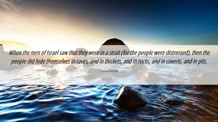 Picture 06 - 1 Samuel 13:6 ASV Desktop Wallpaper - When the men of Israel saw that they were in a - Desktop Bible Verse Wallpaper