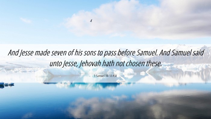 Picture 06 - 1 Samuel 16:10 ASV Desktop Wallpaper - And Jesse made seven of his sons to pass before - Desktop Bible Verse Wallpaper