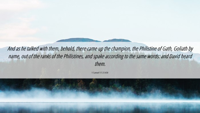 Picture 06 - 1 Samuel 17:23 ASV Desktop Wallpaper - And as he talked with them, behold, there came up - Desktop Bible Verse Wallpaper