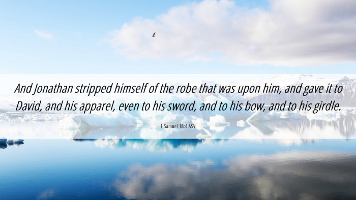 Picture 06 - 1 Samuel 18:4 ASV Desktop Wallpaper - And Jonathan stripped himself of the robe that - Desktop Bible Verse Wallpaper