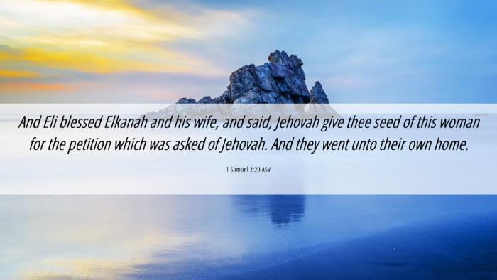 Picture 06 - 1 Samuel 2:20 ASV Desktop Wallpaper - And Eli blessed Elkanah and his wife, and said, - Desktop Bible Verse Wallpaper