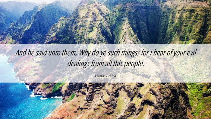 Picture 06 - 1 Samuel 2:23 ASV Desktop Wallpaper - And he said unto them, Why do ye such things? for - Desktop Bible Verse Wallpaper
