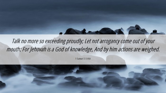 Picture 06 - 1 Samuel 2:3 ASV Desktop Wallpaper - Talk no more so exceeding proudly; Let not - Desktop Bible Verse Wallpaper