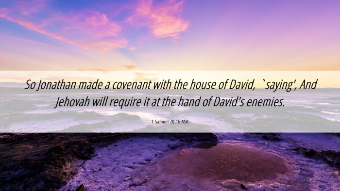 Picture 06 - 1 Samuel 20:16 ASV Desktop Wallpaper - So Jonathan made a covenant with the house of - Desktop Bible Verse Wallpaper