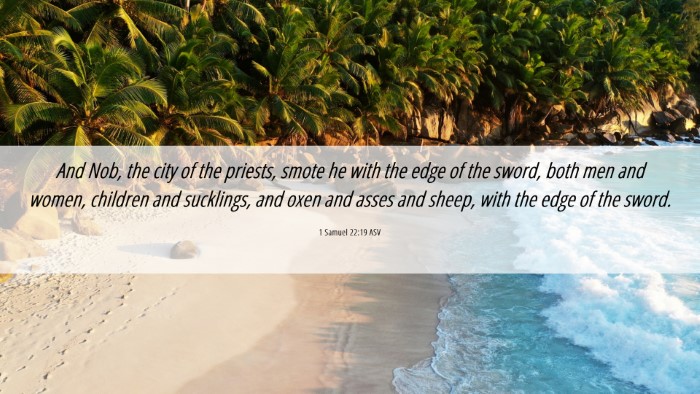 Picture 06 - 1 Samuel 22:19 ASV Desktop Wallpaper - And Nob, the city of the priests, smote he with - Desktop Bible Verse Wallpaper