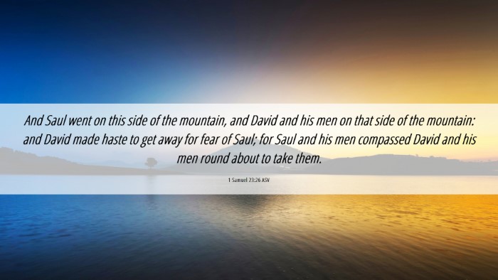 Picture 06 - 1 Samuel 23:26 ASV Desktop Wallpaper - And Saul went on this side of the mountain, and - Desktop Bible Verse Wallpaper