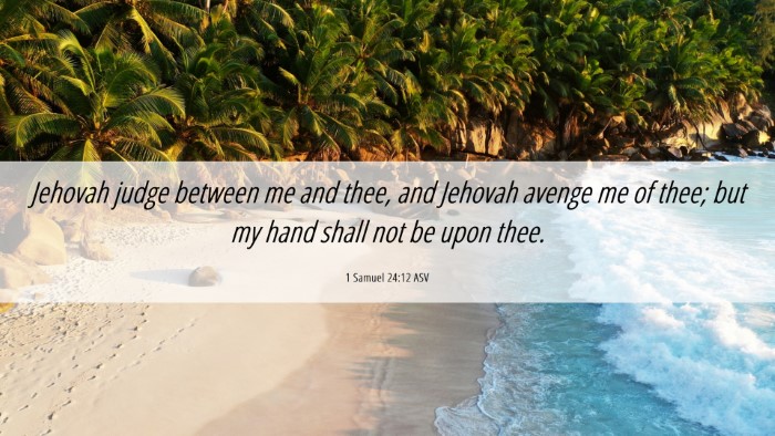 Picture 06 - 1 Samuel 24:12 ASV Desktop Wallpaper - Jehovah judge between me and thee, and Jehovah - Desktop Bible Verse Wallpaper