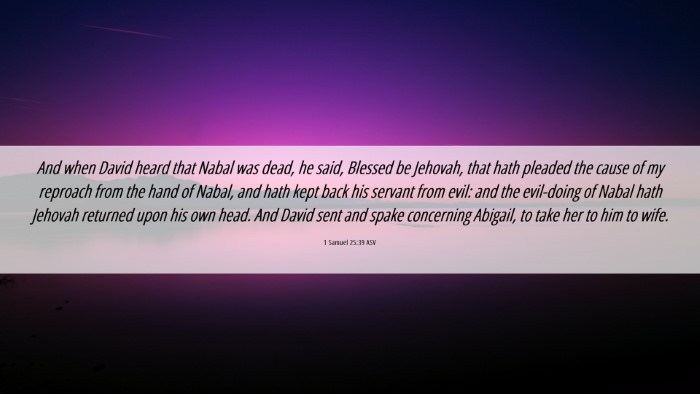 Picture 06 - 1 Samuel 25:39 ASV Desktop Wallpaper - And when David heard that Nabal was dead, he - Desktop Bible Verse Wallpaper