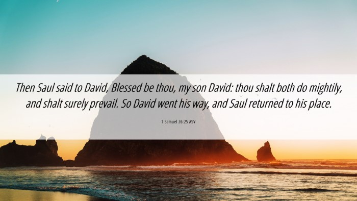 Picture 06 - 1 Samuel 26:25 ASV Desktop Wallpaper - Then Saul said to David, Blessed be thou, my son - Desktop Bible Verse Wallpaper