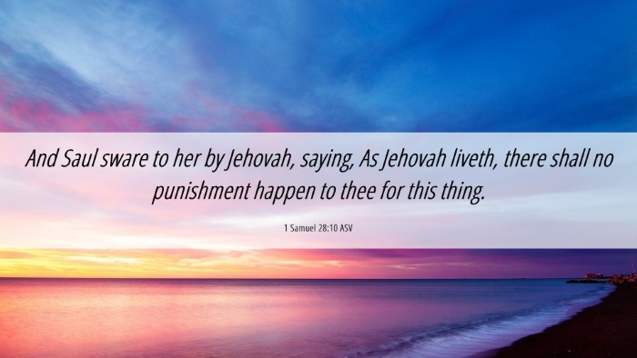 Picture 06 - 1 Samuel 28:10 ASV Desktop Wallpaper - And Saul sware to her by Jehovah, saying, As - Desktop Bible Verse Wallpaper