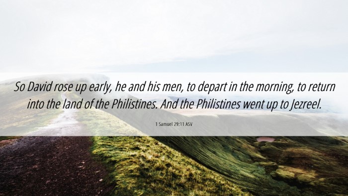 Picture 06 - 1 Samuel 29:11 ASV Desktop Wallpaper - So David rose up early, he and his men, to depart - Desktop Bible Verse Wallpaper