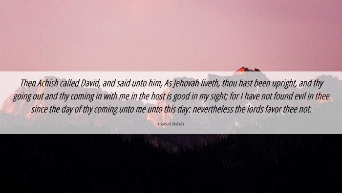 Picture 06 - 1 Samuel 29:6 ASV Desktop Wallpaper - Then Achish called David, and said unto him, As - Desktop Bible Verse Wallpaper