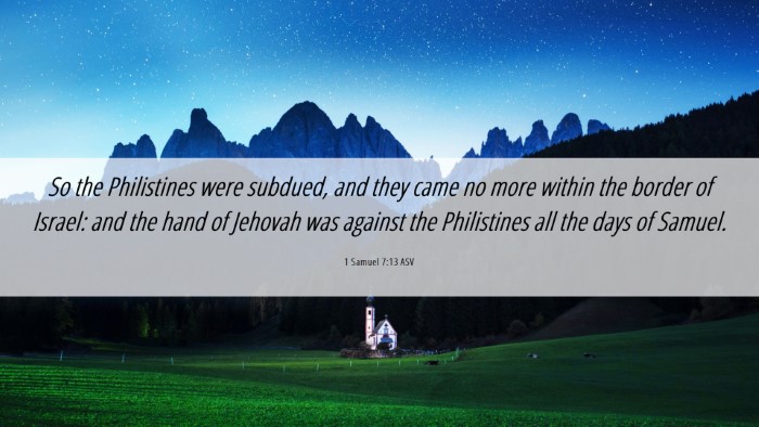 Picture 06 - 1 Samuel 7:13 ASV Desktop Wallpaper - So the Philistines were subdued, and they came no - Desktop Bible Verse Wallpaper