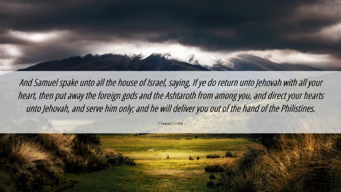 Picture 06 - 1 Samuel 7:3 ASV Desktop Wallpaper - And Samuel spake unto all the house of Israel, - Desktop Bible Verse Wallpaper