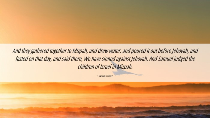 Picture 06 - 1 Samuel 7:6 ASV Desktop Wallpaper - And they gathered together to Mizpah, and drew - Desktop Bible Verse Wallpaper