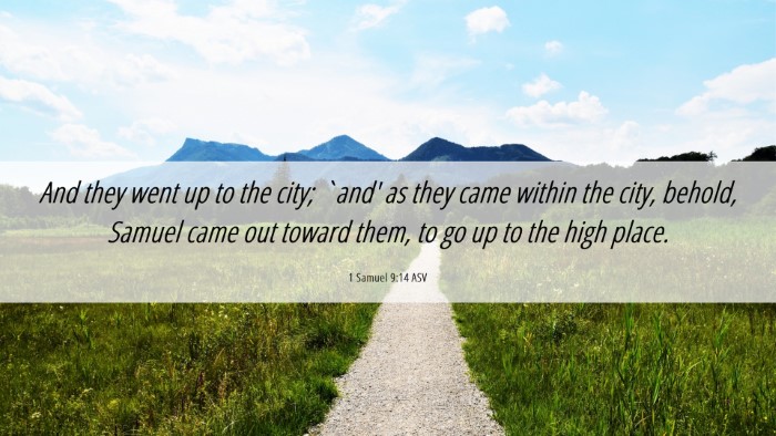 Picture 06 - 1 Samuel 9:14 ASV Desktop Wallpaper - And they went up to the city; `and' as they came - Desktop Bible Verse Wallpaper