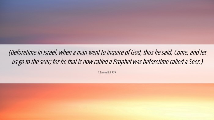 Picture 06 - 1 Samuel 9:9 ASV Desktop Wallpaper - (Beforetime in Israel, when a man went to inquire - Desktop Bible Verse Wallpaper
