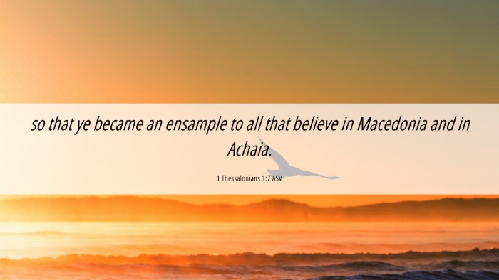 Picture 06 - 1 Thessalonians 1:7 ASV Desktop Wallpaper - so that ye became an ensample to all that believe - Desktop Bible Verse Wallpaper