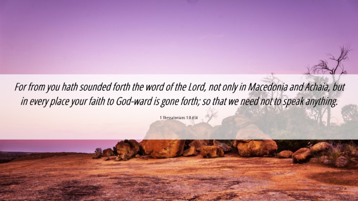 Picture 06 - 1 Thessalonians 1:8 ASV Desktop Wallpaper - For from you hath sounded forth the word of the - Desktop Bible Verse Wallpaper