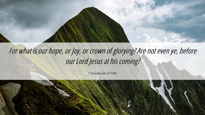 Picture 06 - 1 Thessalonians 2:19 ASV Desktop Wallpaper - For what is our hope, or joy, or crown of - Desktop Bible Verse Wallpaper