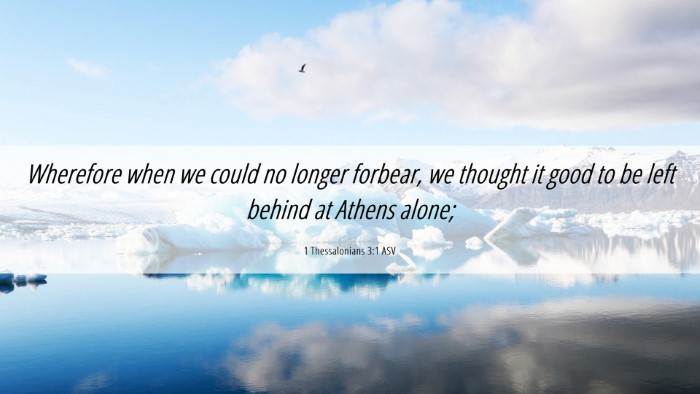 Picture 06 - 1 Thessalonians 3:1 ASV Desktop Wallpaper - Wherefore when we could no longer forbear, we - Desktop Bible Verse Wallpaper