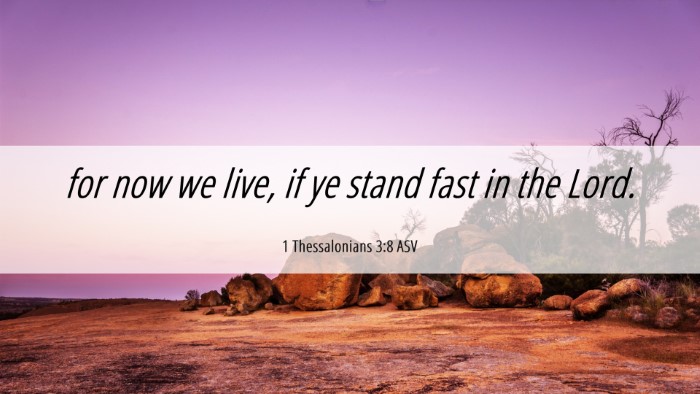Picture 06 - 1 Thessalonians 3:8 ASV Desktop Wallpaper - for now we live, if ye stand fast in the - Desktop Bible Verse Wallpaper
