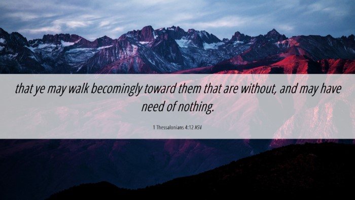 Picture 06 - 1 Thessalonians 4:12 ASV Desktop Wallpaper - that ye may walk becomingly toward them that are - Desktop Bible Verse Wallpaper